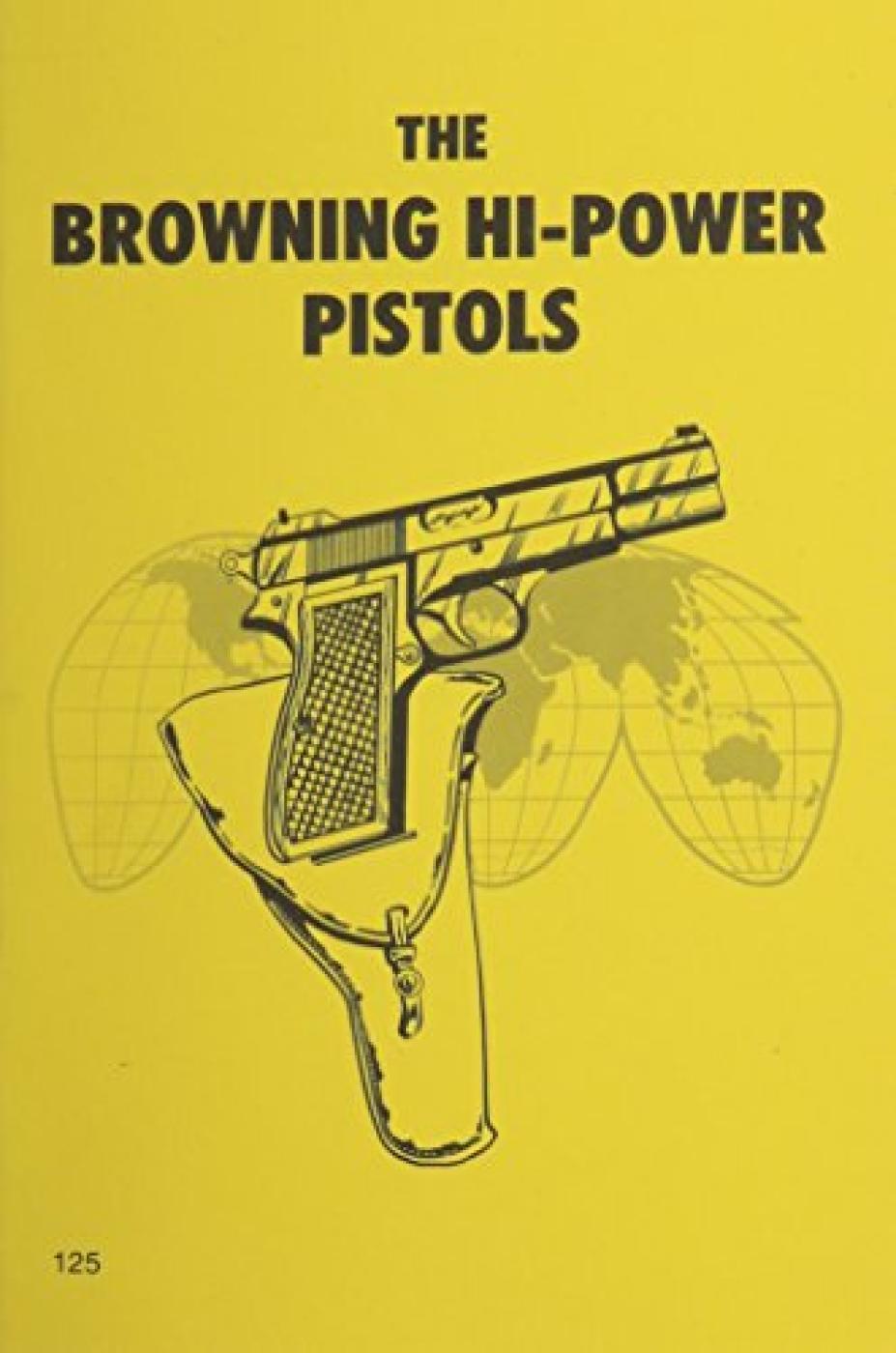 The Browning Hi-Power Automatic Pistol