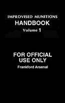 IMPROVISED MUNITIONS Handbook Vol. 1
