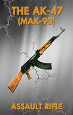 The AK47 Assault Rifle Manual
