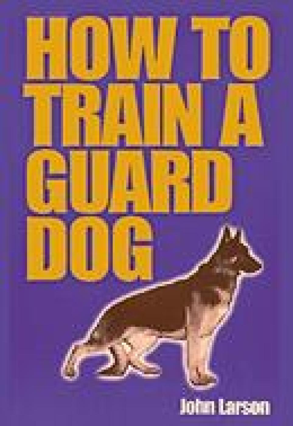 How to Train a Guard Dog