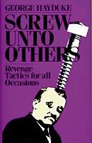 Screw Unto Others