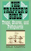 The Trapper's Bible Traps, Snares & Pathguards
