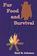 Fur, Food, and Survival An Experts Guide to Trapping