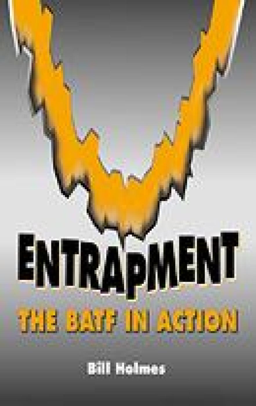 ENTRAPMENT - The BATF in Action