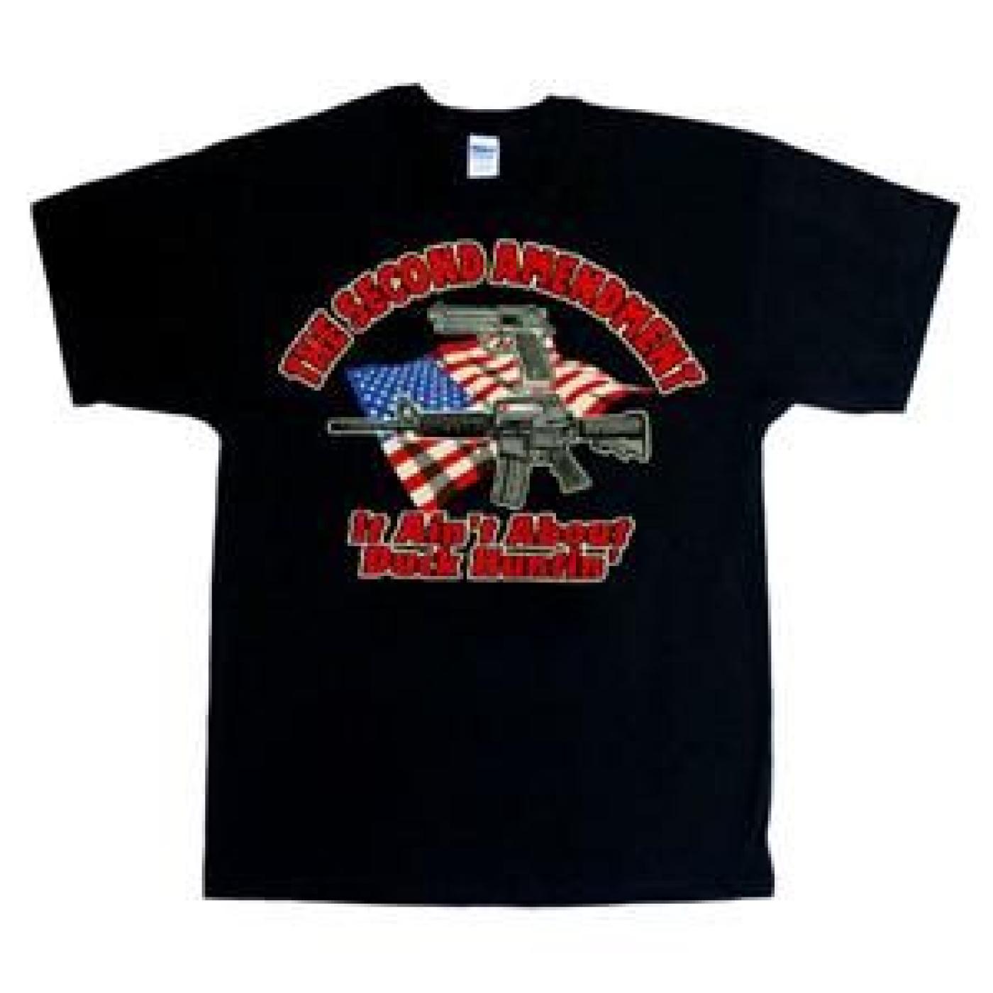The Second Amendment...It Ain't About Duck Huntin' XX-Large