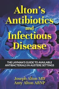 store/p/Alton-s-Antibiotics-and-Infectious-Disease-The-Layman-s-Guide-to-Available-Antibacterials-in-Austere-Settings